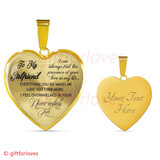 To My Girlfriend Luxury Necklace: Necklace For Girlfriend, "I Can Always Feel The Presence Of Your Love In My Life. Everything You Do Makes Me Love You Even More."� 507GFSO