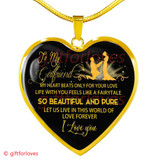 To My Girlfriend Luxury Necklace: Necklace For Girlfriend, "My Heart Beats Only For Your Love. Life With You Feels Like A Fairytale, So Beautiful And Pure. Let Us Live In This World Of Love Forever. I Love You"� 504GFG