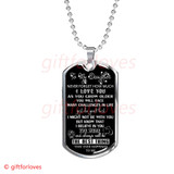 To My Daughter Dog Tag: Never Foget How Much I Love You  18DABS