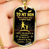 To My Son Dog Tag: Father And Son Dog Tag, Never Forget That I Love You 7SBG