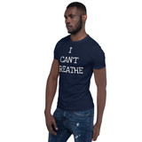 I Can't Breathe Short-Sleeve Unisex T-Shirt