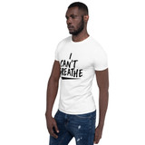 I Can't Breathe Short-Sleeve Unisex T-Shirt