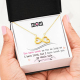 Collection Mom - Mom You Have Love Me - Infinity Hearts Necklace