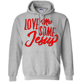 Love Me Some JESUS Pullover Hoodie
