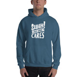 Shhh! No One Cares - Premium Hooded Sweatshirt
