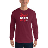 Real Men Pray - Long Sleeve T-Shirt