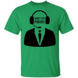 Shut up Pierre shirt