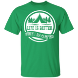 Life is Better When I'm Camping T-Shirt