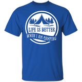 Life is Better When I'm Camping T-Shirt