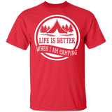 Life is Better When I'm Camping T-Shirt