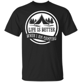 Life is Better When I'm Camping T-Shirt