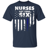 Ive Got You Six Nurses Got Your Six T-shirt