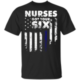 Ive Got You Six Nurses Got Your Six T-shirt