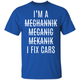 I'm A Mechanic I Fix Cars Shirt Mechanic Gift Shirt