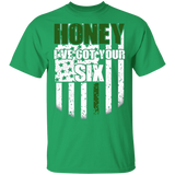 Honey Ive Got Your Six Shirts