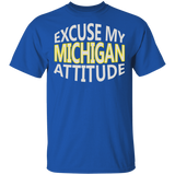 Excuse My Michigan Attitude T-Shirt Wolverine State Pride T