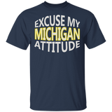 Excuse My Michigan Attitude T-Shirt Wolverine State Pride T