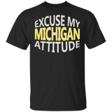 Excuse My Michigan Attitude T-Shirt Wolverine State Pride T