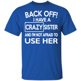 Back Off I Have A Crazy Sister And I'm Not Afraid To Use Her
