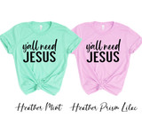 Y'all Need Jesus T-shirt