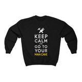 Keep Calm & Go To Your Man Cave Crewneck Sweatshirt