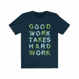 Good Work Takes Hard Work