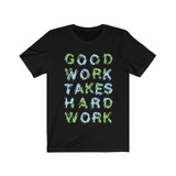 Good Work Takes Hard Work