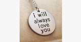 I Will Always Love You Pendant