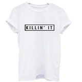 Killin it printed fashion Tshirt