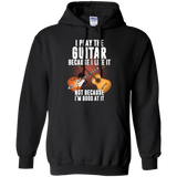 I Play Guitar Because I Like It Not Because I'm Good At It Tshirt