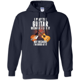 I Play Guitar Because I Like It Not Because I'm Good At It Tshirt