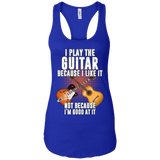 I Play Guitar Because I Like It Not Because I'm Good At It Tshirt