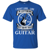 I Might Look Like To You But In My Head I'm Playing My Guitar Tshirt