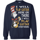 I Will Play Guitar Here Or There I Will Play Guitar Everywhere Tshirt