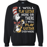 I Will Play Guitar Here Or There I Will Play Guitar Everywhere Tshirt
