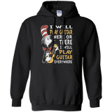 I Will Play Guitar Here Or There I Will Play Guitar Everywhere Tshirt