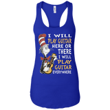 I Will Play Guitar Here Or There I Will Play Guitar Everywhere Tshirt