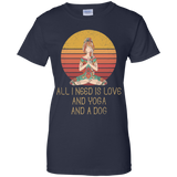 All I Need Is Love And Yoga And A Dog Tshirt