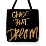Chase That Dream Tote Bag