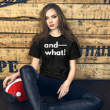 And - What! Short-Sleeve T-Shirt
