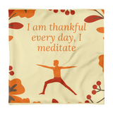 "I am thankful every day, I meditate" Pillow Case
