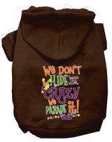 We Don't Hide The Crazy Screen Print Mardi Gras Dog Hoodie