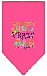 We Don't Hide The Crazy Screen Print Mardi Gras Bandana