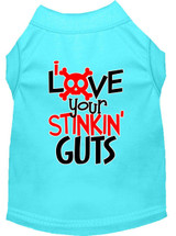 Love Your Stinkin Guts Screen Print Dog Shirt