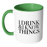 I Drink and I Know Things Accent Mug