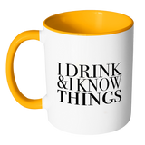 I Drink and I Know Things Accent Mug