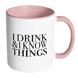 I Drink and I Know Things Accent Mug