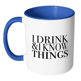 I Drink and I Know Things Accent Mug