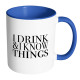 I Drink and I Know Things Accent Mug