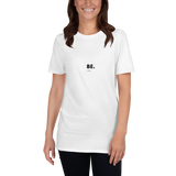 Be., Unisex T-Shirt